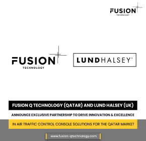 Fusion Q Technology (Qatar) and Lund Halsey (UK) Announce Exclusive Partnership to Drive Innovation and Excellence in Air Traffic Control Console Solutions for the Qatar Market.